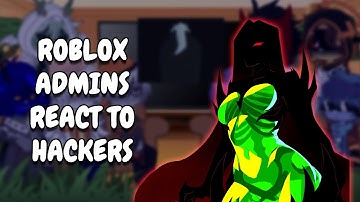 Roblox Admins React To Hackers || Gacha React
