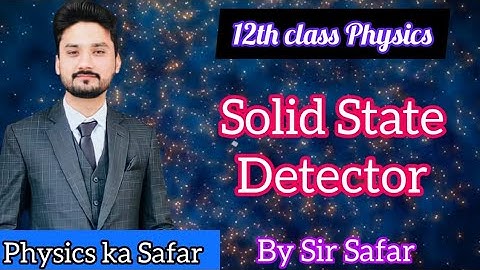 Solid state detector | in Urdu/Hindi | class 12 physics | physics ka safar