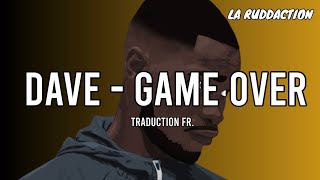 Dave - Game Over [Traduction française 🇫🇷] • LA RUDDACTION