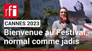 Cannes 2023 : bienvenue au Festival, normal comme jadis • RFI