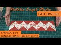 BARRADO de PANO de PRATO em PATCHWORK | Simples e Fácil