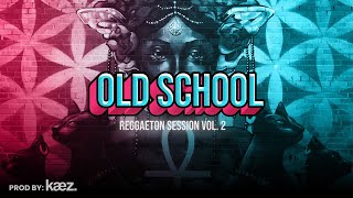 Old School Reggaeton Session x By: Kæz