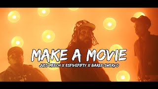 Make A Movie - Juss Meech x EsFiveFifty x Baree Swervo ( OFFICIAL MUSIC VIDEO )