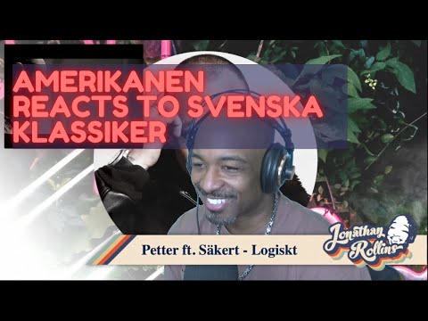 Amerikanen Reacts to Svenska Klassiker: Petter ft Säkert - Logiskt