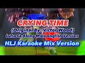 CRYING TIME (Original Lyrics Only By: Victor Wood) Tagalog Version: Luha Sa Aking Mata) HLJ Karaoke