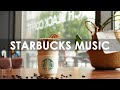 Starbucks Coffee Music &amp; Jazz Relaxing Music - Work &amp; Lofi Jazz Music -Smooth Coffee Shop Jazz Music