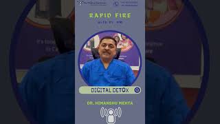 What is Digital Detox? How to save your eyes from the digital world. Dr. Himanshu Mehta teaches us.