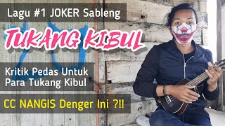 TUKANG KIBUL !!! - Lagu Kritik Sosial - By JOKER Sableng