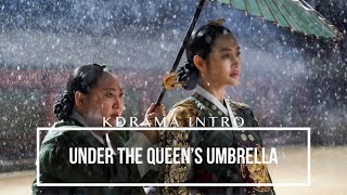 Kdrama intro : Under The Queen's Umbrella
