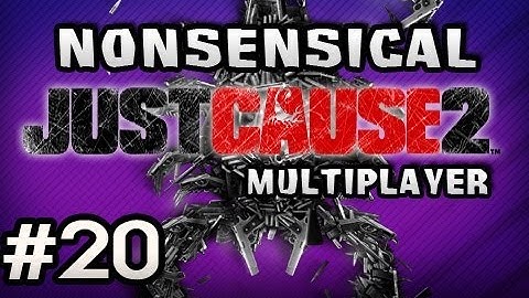 Nonsensical Just Cause 2 Multiplayer w/Nova, Dan & Seamus Ep.20 - THE RV VS JET