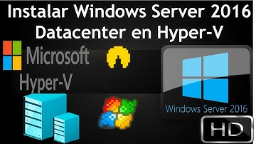 Como instalar Windows Server 2016  en  Hyper-V