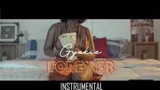 GYAKIE - FOREVER INSTRUMENTAL || AFROBEATS