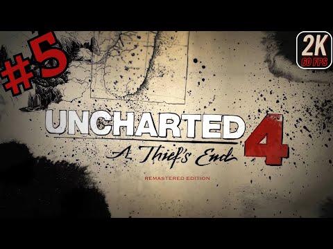 Uncharted 4: A Thief's End - Remastered || Part 5 | Gameplay Walkthrough - No Commentary (2K 60FPS)