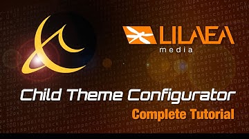 Child Theme Configurator: Complete Tutorial