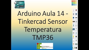 Arduino Aula 14 - Tinkercad Sensor Temperatura TMP36 - Rogério IFCE