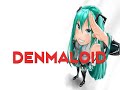 DENMALOID [初音ミク]