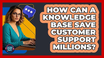 How Can A Knowledge Base Save Customer Support Millions? - Customer Support Coach
