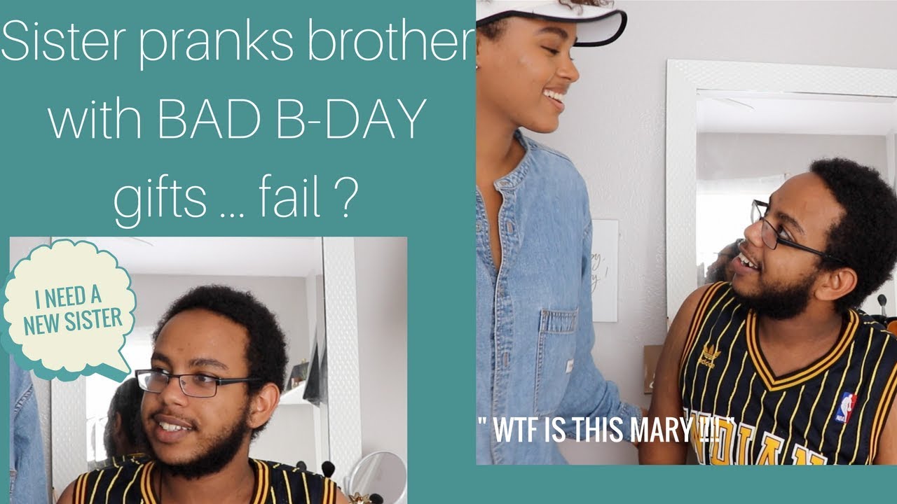 Sister Pranks Brother With HORRIBLE Birthday Gifts GONE WRONG sister-pranks-brother-with-horrible-birthday-gifts-gone-wrong