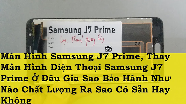 Màn hình điện thoại samsung j7 prime giá bao nhiêu năm 2024