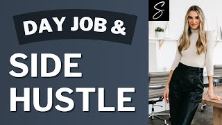 Working A Day Job And Side Hustle