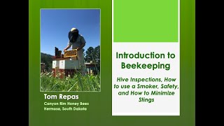 Hive Inspections; How to use a Smoker; & How to Minimize Stings: Intro to Beekeeping