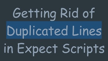 Getting Rid of Duplicated Lines in Expect Scripts
