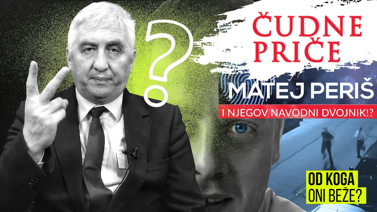 ČUDNE PRIČE 45 - MATEJ PERIŠ i njegov navodni dvojnik⁉