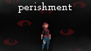 Perishment (Demo) | I feel like I'm being watched | Ep 1