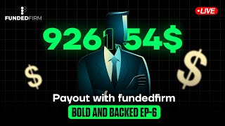 9261.54 Payout With Fundedfirm Bold And Backed Ep 6