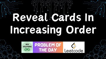 #136 Reveal Cards In Increasing Order | LeetCode POTD | GFG Solutions | 10-04-2024