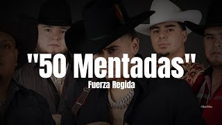 Fuerza Regida - 50 Mentadas (LETRA) Estreno 2022