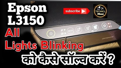 Epson L3150 Printer All Lights Blinking Solution