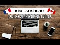 Mon parcours professionnel de la france  au canada 