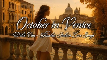 October in Venice 🍁 | Vintage Italian Love Songs (Dolce Vita Playlist)