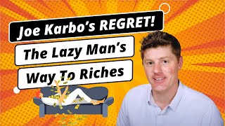 Joe Karbos Greatest Regret | The Lazy Mans Way To Riches | Customer Lifetime Value