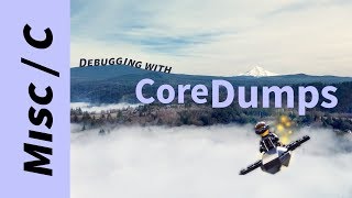 Debugging with Core Dumps