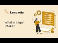 What is Legal Intake?