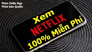 *MỚI* Cách Đăng Nhập Netflix Miễn Phí || Tạo Tài Khoản Netflix Miễn Phí 100%