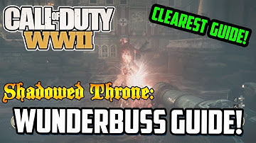 EPIC WUNDERBUSS WONDER WEAPON GUIDE! The Shadowed Throne