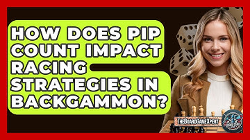 How Does Pip Count Impact Racing Strategies In Backgammon? - The Board Game Xpert