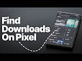 How to Find Downloads Folder on Google Pixel Phones (2 Ways To Access It)