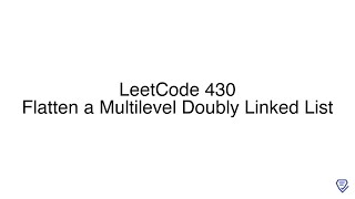 LeetCode 430: Flatten a Multilevel Doubly Linked List