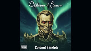CHILDREN OF SUNOM – Colonel Sandels
