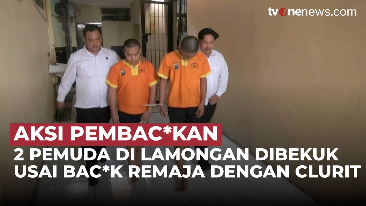 Geger! 2 Pemuda Di Lamongan Dibekuk Usai Bac*k Remaja Dengan Clurit | OneNews Update