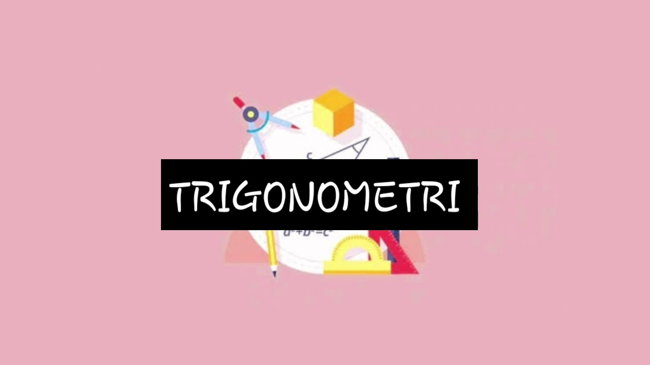 TRIGONOMETRI DALAM KEHIDUPAN SEHARI HARI MENGHITUNG TRIGONOMETRI DALAM KEHIDUPAN SEHARI HARI MENGHITUNG