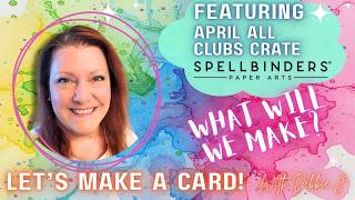 NEW! Spellbinders April 2026 All Clubs Crate | Let's make a card with Debbie J