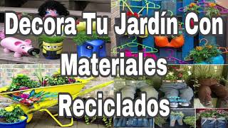 Ideas para decorar tu jardín con materiales reciclado/idea to decorate garden with recycled material screenshot 4