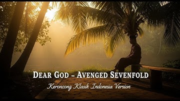 Dear God – Avenged Sevenfold | Versi Keroncong Klasik Indonesia (Cover)