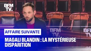 Magali Blandin : la mystérieuse disparition