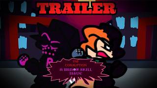 Funkin' Corruption: A Minor Skill Issue - OFFICIAL TRAILER (1)
